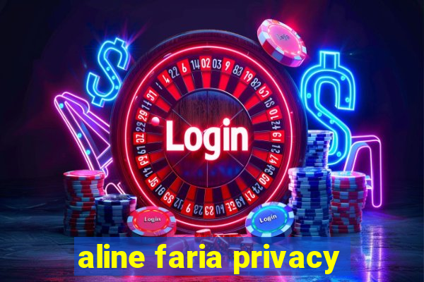 aline faria privacy